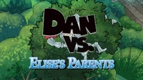 Dan vs elises parents