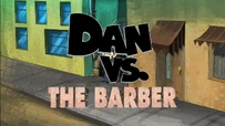 Dan vs the babrber