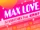 MAX LOVE