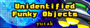 Unidentified Funky Objects