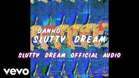 Danho - Slutty Dream (Audio)