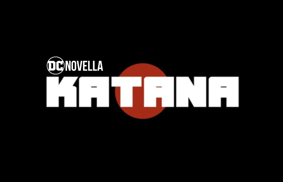 DC Novella: Katana | Darian's DC Extended Universe Wiki | Fandom