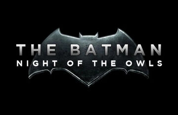 The Batman: Night of the Owls | Darian's DC Extended Universe Wiki | Fandom