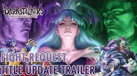 Darkstalkers Resurrection - Fight Request Title Update Trailer