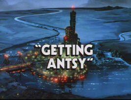 Getting Antsy