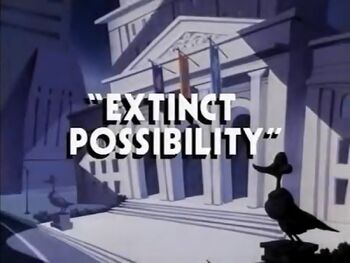 Extinct Possibility title card