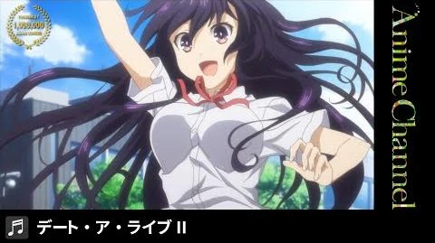 【OP】デート・ア・ライブⅡ｜KADOKAWAAnime100万人突破記念