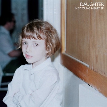 His Young Heart EP | Daughter Wiki | Fandom