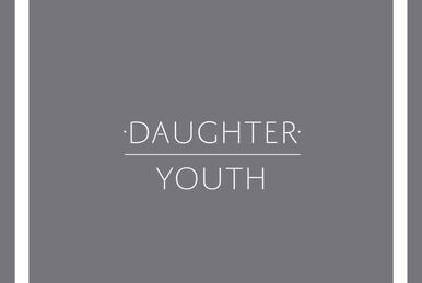 Daughter - Smother 