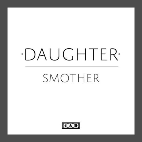 Daughter - Smother // Tradução 