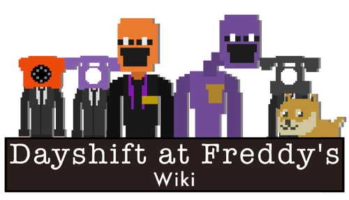 Dayshift at Freddy's Wikia