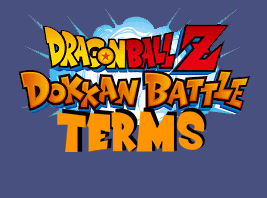 Terms Dragon Ball Z Dokkan Battle Wiki Fandom