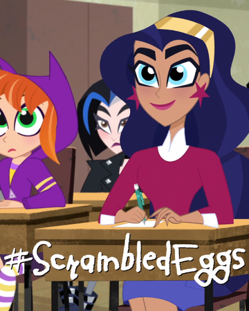 Scrambled Eggs Dc Super Hero Girls Wikia Fandom Scrambled Eggs Dc Super Hero Girls Wikia Fandom
