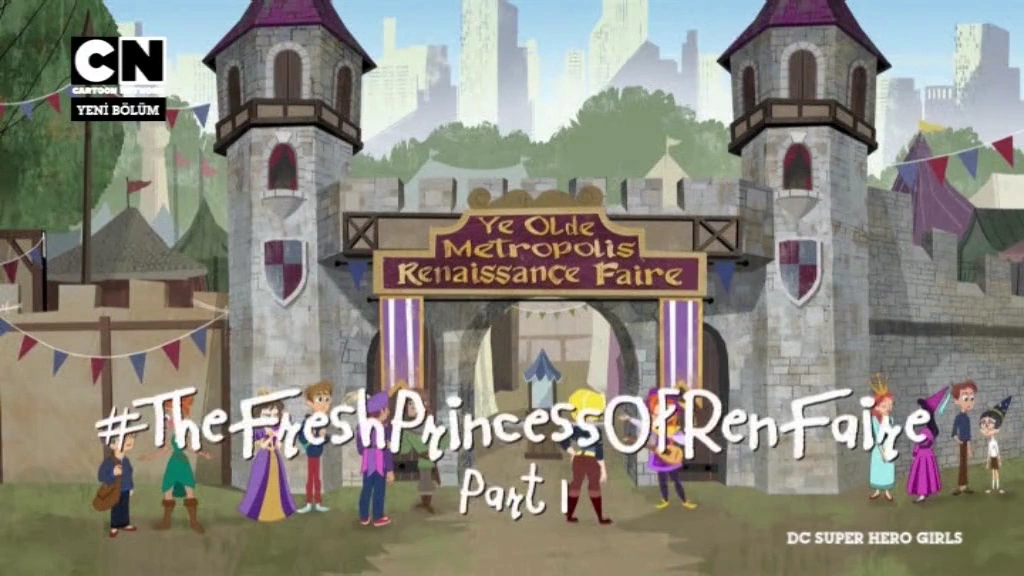 The Fresh Princess of Ren Faire DC Super Hero Girls Wikia Fandom