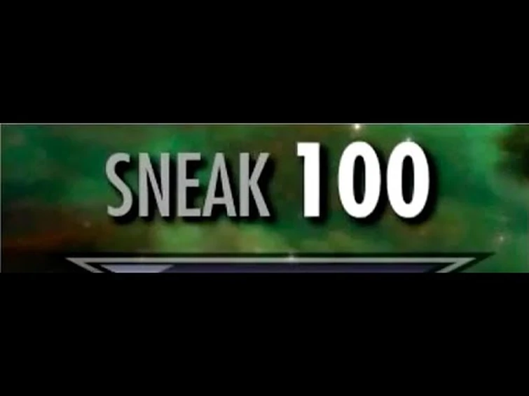 100 meme. Sneak 100. Стелс 100 скайрим. Скрытность уровень 100. Обман 100 лвл.