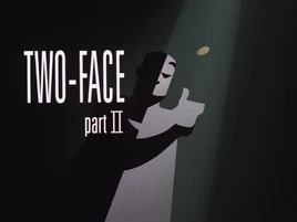 "Two-Face" | DC Animated Universe | Fandom