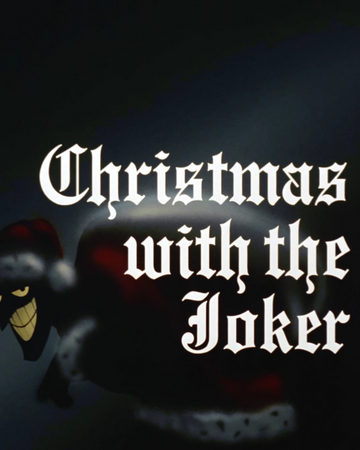 Christmas With The Joker Dc Animated Universe Fandom