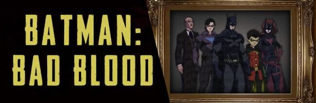 Batman Bad Blood Header.jpg