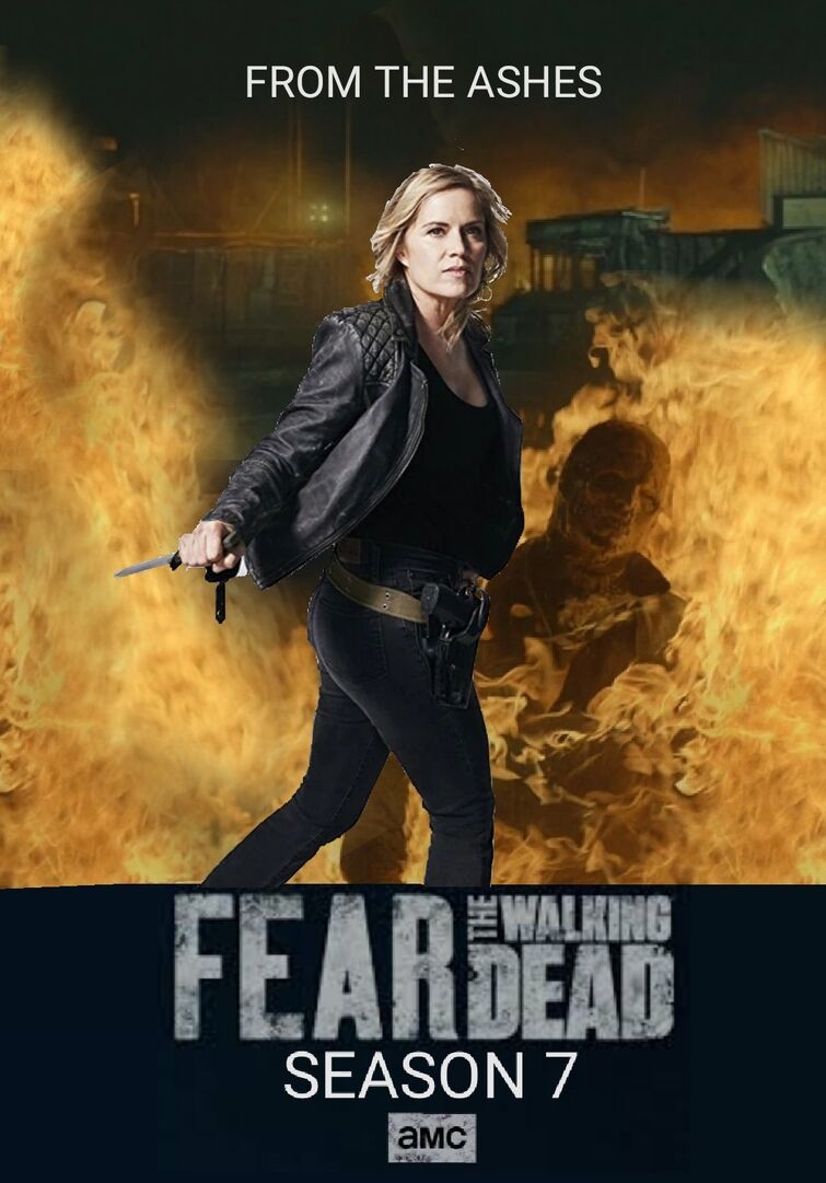 A Poster I Made For Fear The Walking Dead Season 7 Fandom