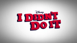 I Didn't Do It | Disney Channel Broadcast Archives Wiki | Fandom