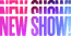 New Show (2025)