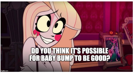 Hazbin Hotel Meme I Made Related To Baby Bump Fandom