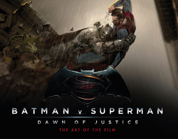 Batman v Superman Dawn of Justice The Art of the Film