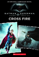 Batman v Superman Dawn of Justice – Cross Fire cover