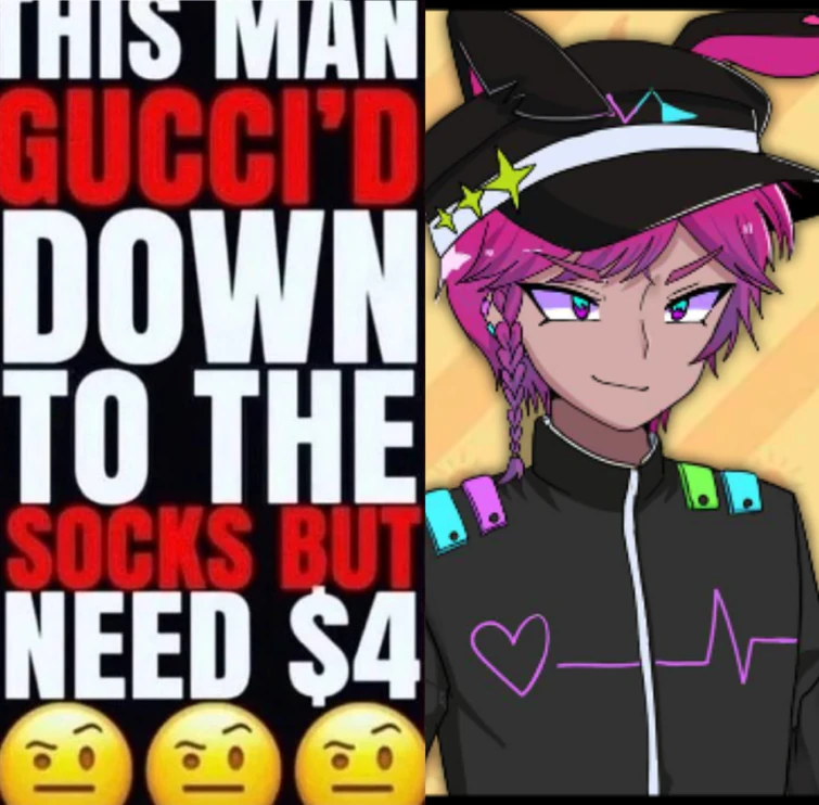 This man Gucci’d down to the socks but need $4🤨🤨🤨 | Fandom