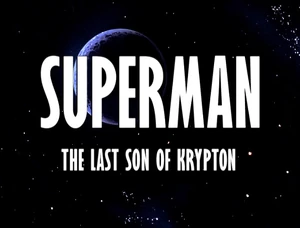 Superman The Last Son of Krypton