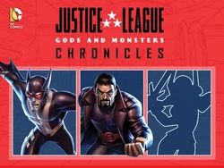 Justice League: Gods and Monsters Chronicles | DC Movies Wiki | Fandom