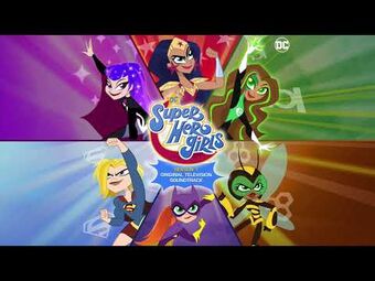 Songs Dc Super Hero Girls Wiki Fandom