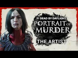 Dead_by_Daylight_-_Portrait_of_a_Murder_-_The_Artist_Trailer