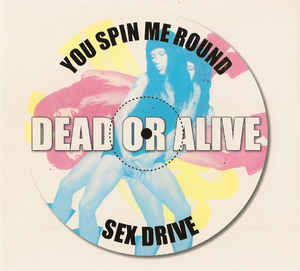 DEAD Or ALIVE (You Spin Me Round) Like A Record : DEAD Or ALIVE : Free  Download, Borrow, and Streaming : Internet Archive