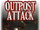 Outpost Attack