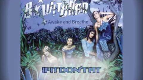 B*Witched - If It Don't Fit