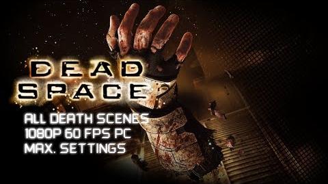Dead Space All Death Scenes HD 1080p 60 fps PC