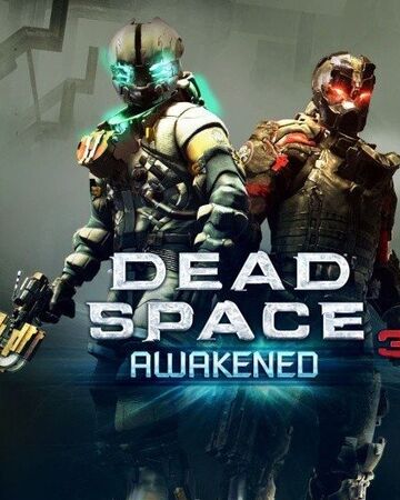 Dead Space 3 Awakened Dead Space Wiki Fandom