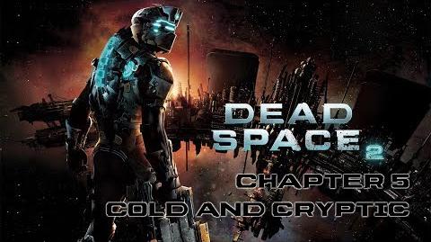 Dead Space 2 - Chapter 5 Cold and Cryptic