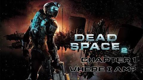 Dead Space 2 - Chapter 1 Where Am I?