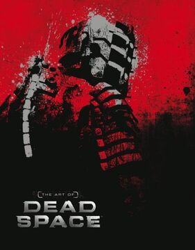 The Art of Dead Space Dead Space Wiki Fandom