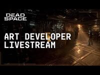 Dead Space - Crafting the Tension - Art Developer Livestream