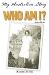 Who Am I? My Australian Story reprint 9781741697261 (July 2010)[5]