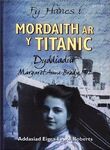 Mordaith ar y Titanic Fy Hanes I 9781843231646 (September 2003)[4]