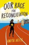 Our Race for Reconciliation My Australian Story eBook B07RV85BC4 (May 2017)[2]