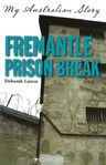 Fremantle Prison Break My Australian Story reprint 9781741699098 (March 2013)[2]