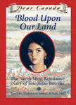 Blood Upon Our Land Dear Canada eBook B078GZ8XFN (September 2012)[3]