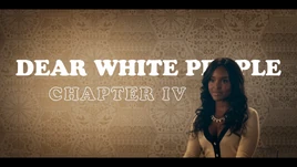 DearWhitePeople ChapterIV