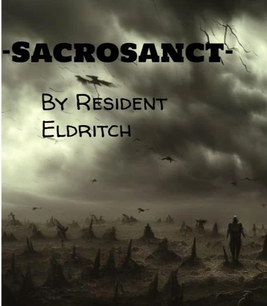 Sacrosanct by Resident Eldritch!