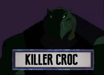Killer Croc intro